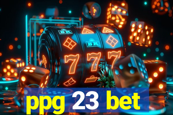 ppg 23 bet